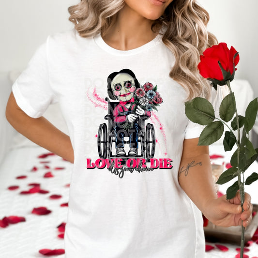 Love Or Die #1249 - Ready to Press DTF Transfer Full Color