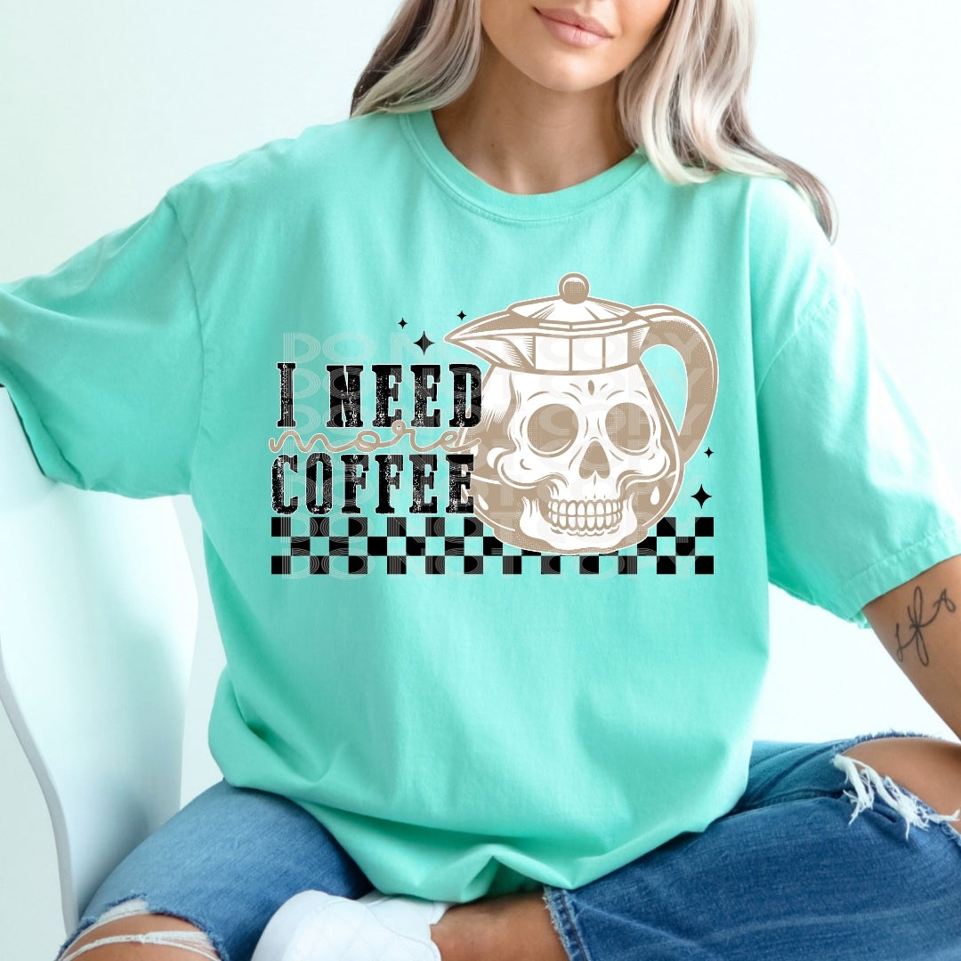 I Need More Coffee #1829 - Ready to Press DTF Transfer Full Color
