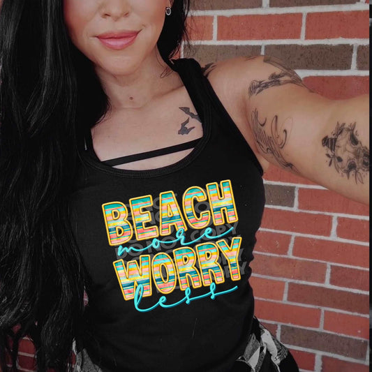 Beach More Worry Less #3133 - Ready to Press DTF Transfer Full Color