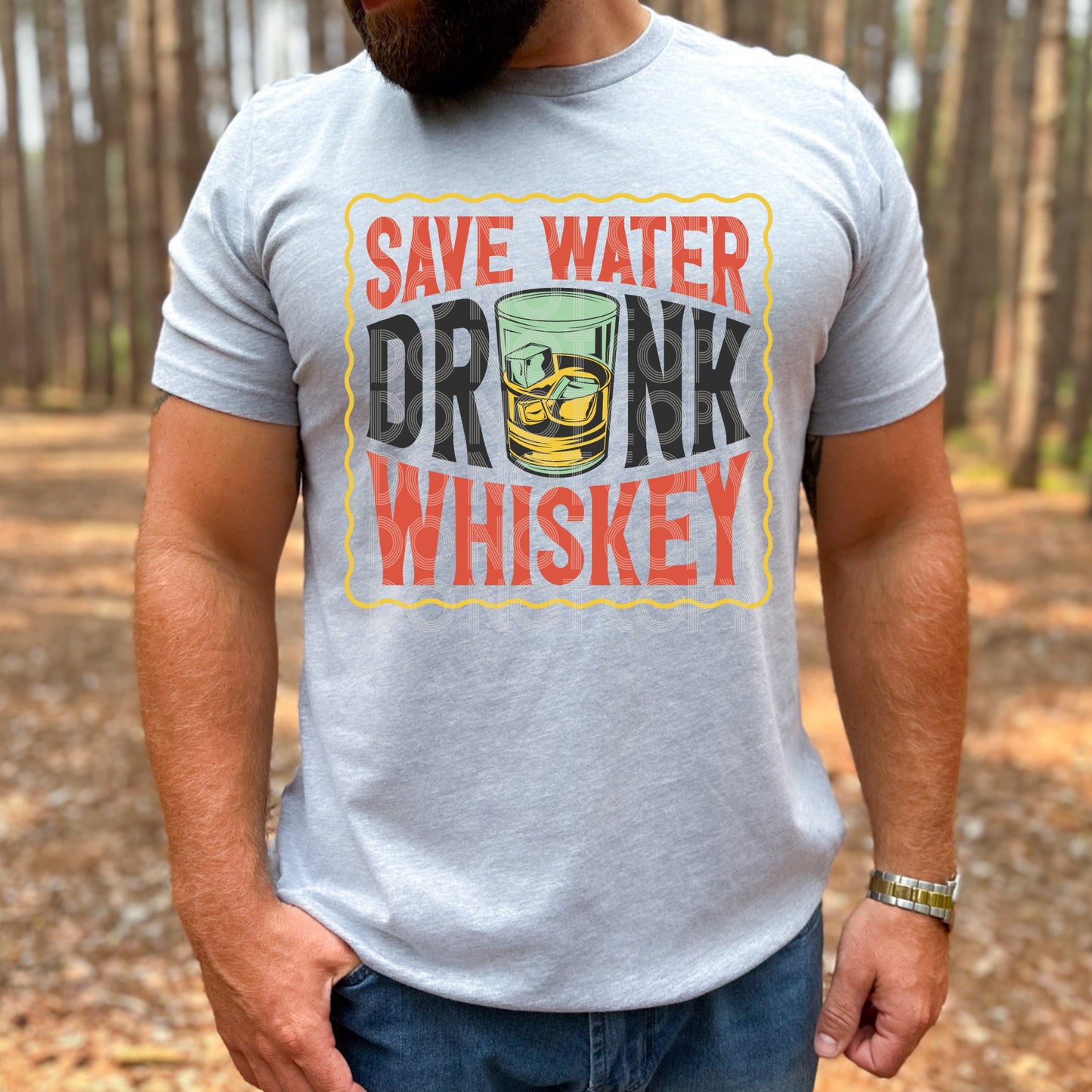 Save Water Drink Whiskey #3278 - Ready to Press DTF Transfer Full Color