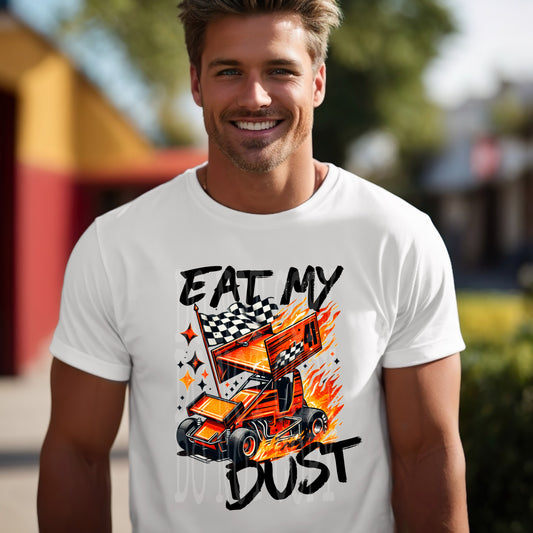 Eat My Dust #4572 - Ready to Press DTF Transfer Full Color