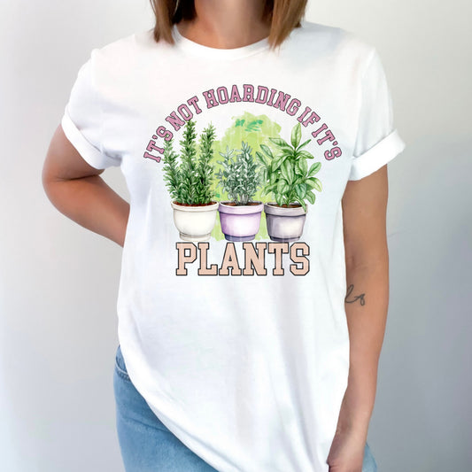 Not Hoarding If Its Plants #4650 - Ready to Press DTF Transfer Full Color