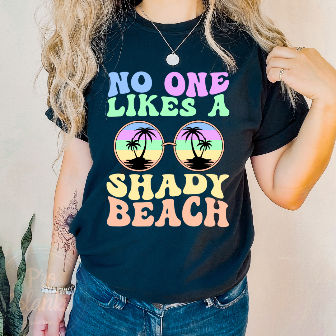 No One Likes a Shady Beach - Ready to Press DTF Transfer Full Color ...