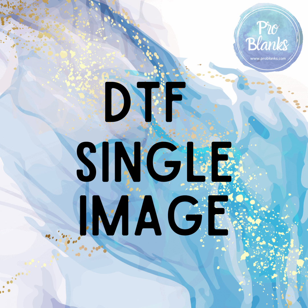 Custom DTF Single Image Transfer - Pro Blanks