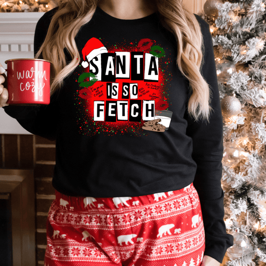 Santa is so Fetch - Ready to Press DTF Transfer Full Color