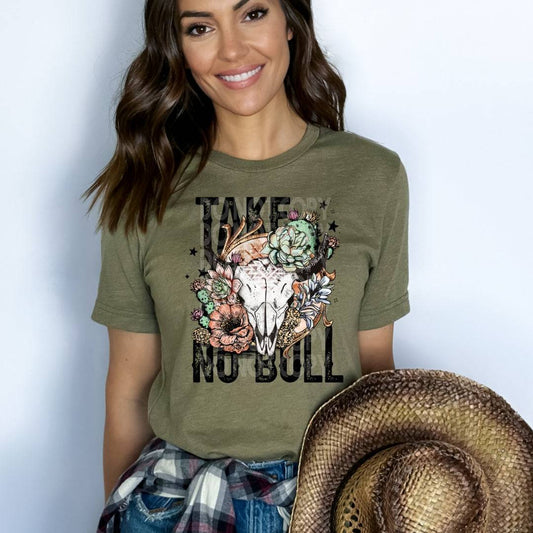 Take No Bull #1380  - Ready to Press DTF Transfer Full Color