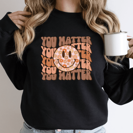 You Matter - Ready to Press DTF Transfer Full Color